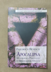 Apocalipsa. Metamorfoza Păm&amp;acirc;ntului. O mineralogie ocultă - Friedrich Benesch foto