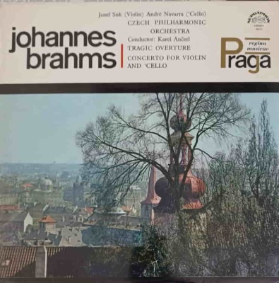 Disc vinil, LP. Tragic Overture. Concerto For Violin And &amp;#039;Cello-Johannes Brahms, Josef Suk, Andre Navarra, Czech foto