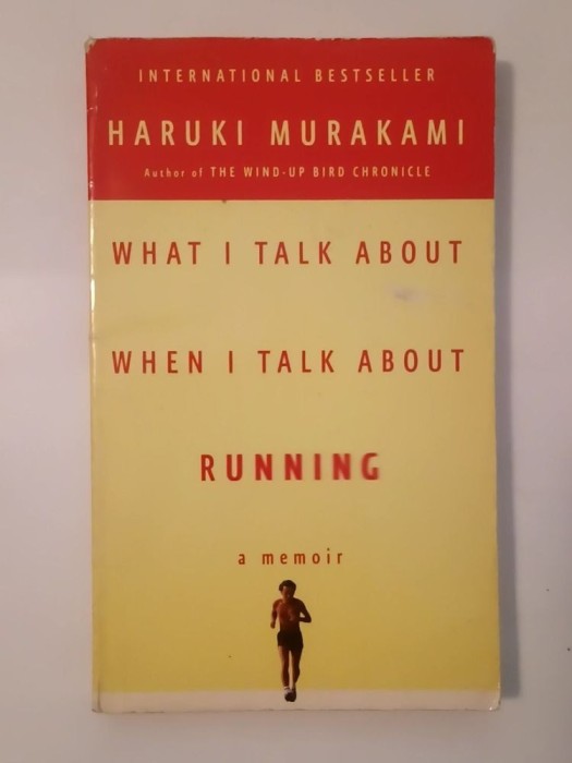 Haruki Murakami - What I Talk About When I Talk About Running: A Memoir