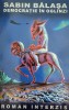 Sabin Bălașa - Democrație &icirc;n oglinzi, 2006, Album Artă, 187 pagini, 20x13 cm, Editura Art XXI