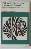 Lebensformen: Psychologie u. Ethik d. Pers&ouml;nlichkeit/ E. Spranger