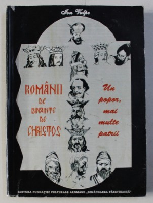ROMANII DE DINAINTE DE CHRISTOS . UN POPOR MAI MULTE PATRII de ION VULPE , 1996 foto