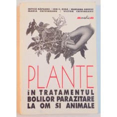 PLANTE IN TRATAMENTUL BOLILOR PARAZITARE LA OM SI ANIMALE de MITICA RAPEANU , ION C. DIDA , MARIANA GREERE ... 2001