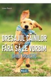 Dresajul cainilor fara sa le vorbim - Liane Rauch