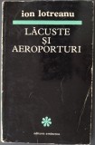 ION LOTREANU - LACUSTE SI AEROPORTURI (VERSURI, 1972) [DEDICATIE / AUTOGRAF]