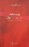 Asta este Dumnezeu - O expresie a non-separarii - Rebekah Maroon - Carte