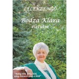 L&eacute;lekzengő - Bodza Kl&aacute;ra &eacute;let&uacute;tja - Bodza Kl&aacute;ra