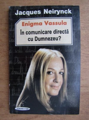 JACQUES NEIRYNCK - ENIGMA VASSULA - &amp;Icirc;N COMUNICARE DIRECTĂ CU DUMNEZEU? foto