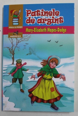 PATINELE DE ARGINT de MARY - ELISABETH MAPES - DODGE , ilustratii de COSTIN CALIMOCEANU , 2020 foto