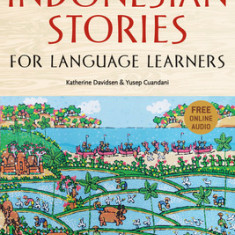 Indonesian Stories for Language Learners: Traditional Stories in Indonesia and English (Online Audio Included)