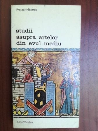 Studii asupra artelor din evul mediu- Prosper Merimee