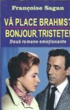 Va place Brahms - Francoise Sagan