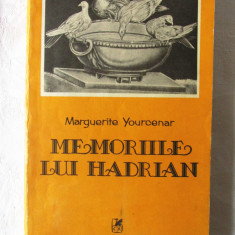 "MEMORIILE LUI HADRIAN", Marguerite Yourcenar, 1983