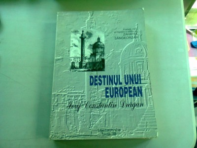 DESTINUL UNUI EUROPEAN - IOSIF CONSTANTIN DRAGAN foto