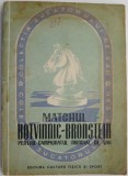 Matchul Botvinnic-Bronstein: Campionatul Mondial Sah - Carte Sah Veche/Noua