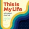 This Is My Life: A Guided Journal: Creative Prompts to Tell Your Story, So Far