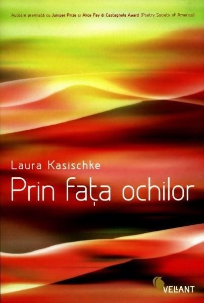 Prin fata ochilor &ndash; Laura Kasischke