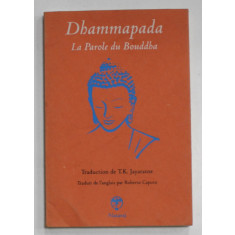 LA PAROLE DU BOUDDHA par DHAMMAPADA , 2011