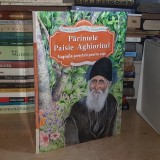 PARINTELE PAISIE AGHIORITUL : BIOGRAFIE POVESTITA PENTRU COPII , ILUSTRATII , 2018 *
