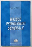 BAZELE PSIHOLOGIEI GENERALE de MIHAI GOLU , 2002