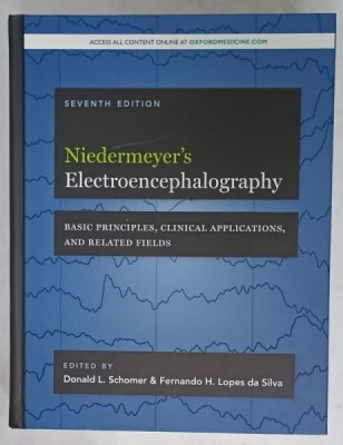 NIEDERMEYER &amp;#039;S ELECTROENCEPHALOGRAPHY , BASIC PRINCIPLES ...RELATED FIELDS , edited by DONALD L. SCHOMER and FERNANDO H. LOPES DA SILVA , 2018 foto