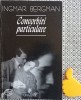 Convorbiri Particulare Ingmar Bergman - Editura Pentru Literatura, 2000, 150 pagini