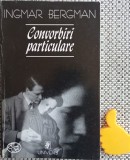 Convorbiri Particulare Ingmar Bergman - Editura Pentru Literatura, 2000, 150 pagini