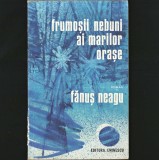 Cumpara ieftin Frumoșii Nebuni ai Marilor Orașe (fals tratat despre iubire), de Fănuș Neagu