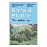 Cumpara ieftin Next to Nature: Carti in engleza, Rural Diaries, Stour Valley, Ronald Blythe