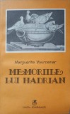 MEMORIILE LUI HADRIAN-MARGUERITE YOURCENAR