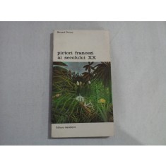 Pictori francezi ai secolului XX NABISTI, FOVI, CUBISTI 1889 - 1914 - Bernard DORIVAL