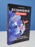 Ecommerce no bullshit. Tot ce ai nevoie pentru a vinde online - Cosmin Daraban
