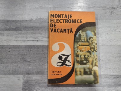 Montaje electronice de vacanta de Emil Marian,Ilie Mihaescu,etc foto