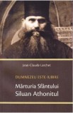 Cumpara ieftin Marturia Sfantului Siluan Athonitul. Dumnezeu Este Iubire