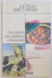 SECRETELE BUCATARIEI ORIENTALE de ILIE BADICUT , STELIAN DRONDOE , 1997