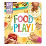 Busy Little Hands : Food Play!
