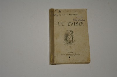 L&amp;#039;art d&amp;#039;aimer - Catulle Mendes - Paris - interbelica - limba franceza foto