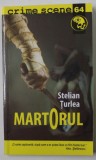 MARTORUL de STELIAN TURLEA , 2012