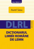 Dictionarul limbii romane de lemn | Aurel Sasu, 2019, Paralela 45