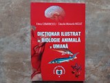 DICTIONAR ILUSTRAT DE BIOLOGIE ANIMALA SI UMANA - ELENA COMANESCU. 2009
