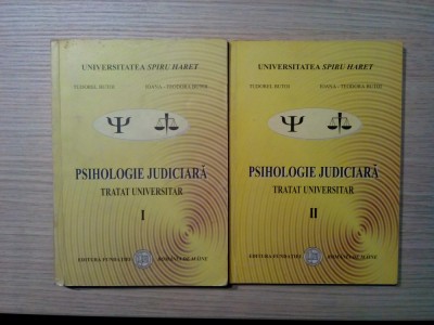PSIHOLOGIE JUDICIARA TRATAT UNIVERSITAR 2 Vol. - Tudorel Butoi - 2001, 315+208p. foto