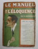 LE MANUEL DE L &#039;ELOQUENCE par B. DANGENNES , EDITIE INTERBELICA