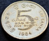 Cumpara ieftin Moneda exotica 5 RUPII - SRI LANKA, anul 1984 * cod 2134 = A.UNC, Asia