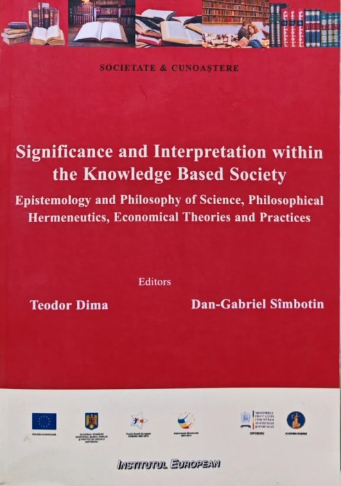 Significance and Interpretation within the Knowledge Based Society: Epistemology and Philosophy of Science, Philosophical Hermeneutics, Economical The
