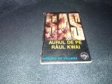 GERARD DE VILLIERS - AURUL DE PE RAUL KWAI