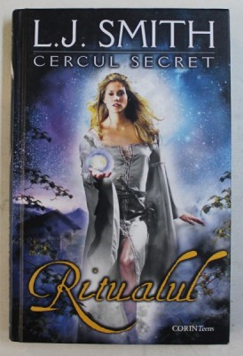 RITUALUL de L.J. SMITH , CARTEA INTAI DIN SERIA &amp;#039; CERCUL SECRET &amp;#039; , 2011 , EDITIE CARTONATA foto