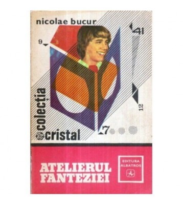 Nicolae Bucur - Atelierul fanteziei - 121400 foto