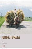 Cumpara ieftin Iubire furata - H. Schreter