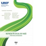 Nutritia in ciclul de viata. Interventii preventionale - Monica Tarcea