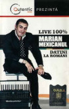 Casetă audio Marian Mexicanul &lrm;&ndash; Datini La Rom&acirc;ni (Live 100%), Casete audio, Folk